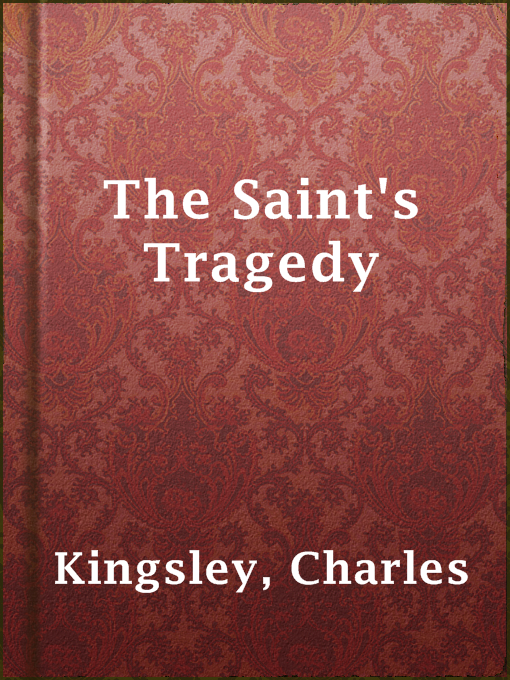 Title details for The Saint's Tragedy by Charles Kingsley - Available